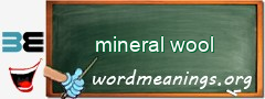 WordMeaning blackboard for mineral wool